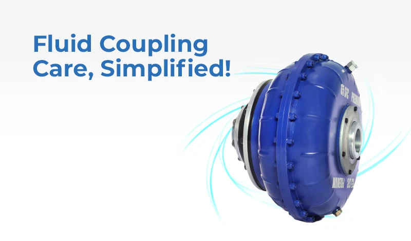 Fluid Coupling Care Simplified